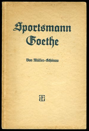 antiquarisches Buch – Müller-Schoenau – Sportsmann Goethe