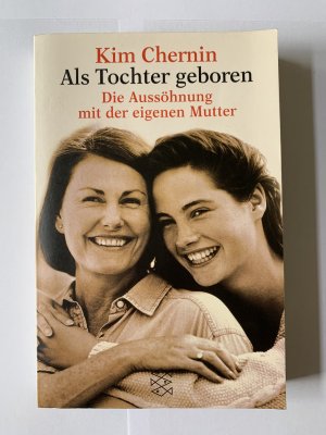 gebrauchtes Buch – Kim Chernin – Als Tochter geboren - Die Aussöhnung mit der eigenen Mutter