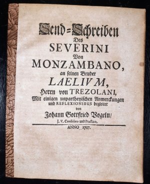 Send-Schreiben Des Severini von Monzambano an seinen Bruder Laelium, Herrn von Trezolani, Mit einigen unparthyischen Anmerckungen und Reflexiones begleitet […]