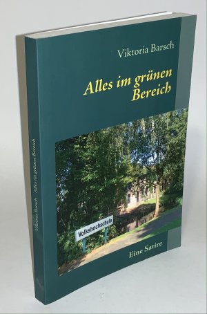 gebrauchtes Buch – Viktoria Barsch – Alles im grünen Bereich - Eine Volkshochschul-Satire