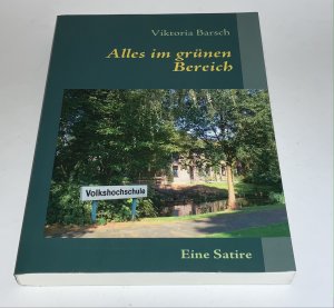 gebrauchtes Buch – Viktoria Barsch – Alles im grünen Bereich - Eine Volkshochschul-Satire