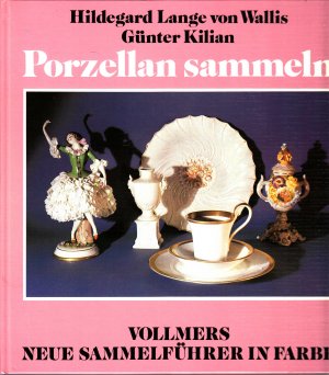 gebrauchtes Buch – Lange, von Wallis Hildegard & Günter Kilian – Porzellan sammeln.