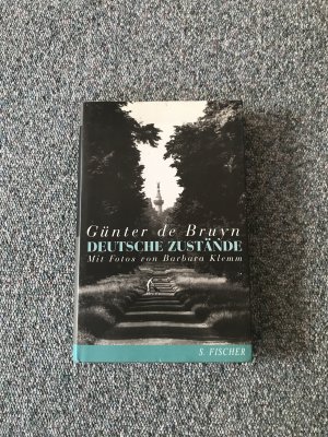 gebrauchtes Buch – Bruyn, Günter de – Deutsche Zustände - Über Erinnerungen und Tatsachen, Heimat und Literatur