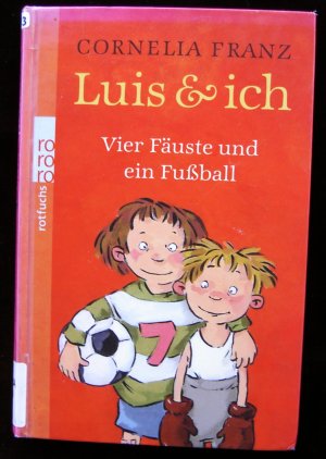 gebrauchtes Buch – Cornelia Franz – Luis & ich. Vier Fäuste und ein Fußball