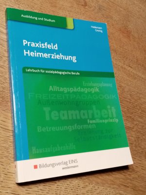 Praxisfeld Heimerziehung - Lehrbuch für sozialpädagogische Berufe / Lehrbuch für sozialpädagogische Berufe: Schülerband