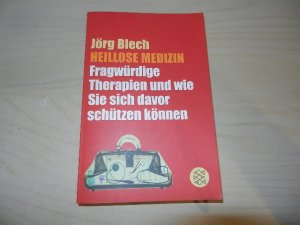 Heillose Medizin - Fragwürdige Therapien und wie Sie sich davor schützen können