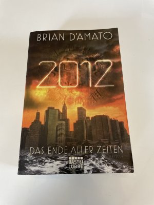 gebrauchtes Buch – D'Amato, Brian – 2012: Das Ende aller Zeiten