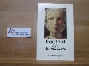 gebrauchtes Buch – Ingrid Noll – Die Apothekerin : Roman. Diogenes-Taschenbuch ; 22930