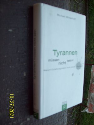 gebrauchtes Buch – Michael Winterhoff – Tyrannen müssen nicht sein - Warum Erziehung allein nicht reicht - Auswege.