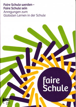 gebrauchtes Buch – Faire Schule werden - Faire Schule sein Anregungen zum Globalen Lernen in der Schule