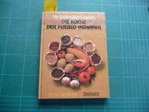 Die Küche der Pueblo-Indianer [Mit Naturvölkern kochen]