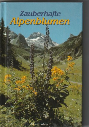 gebrauchtes Buch – Alfred Pohler – Zauberhafte Alpenblumen