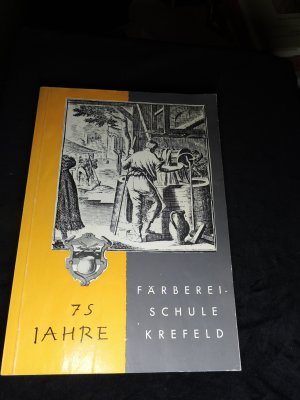 antiquarisches Buch – Textilingenieurschule Krefeld  – 75 Jahre Färbereischule Krefeld