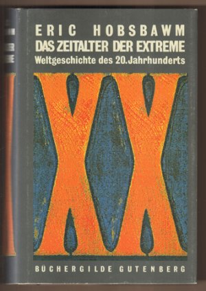 Das Zeitalter der Extreme. Weltgeschichte des 20. Jahrhunderts.