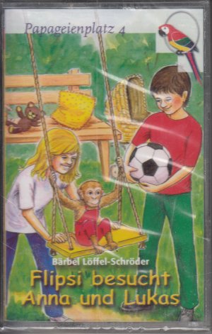 neues Hörbuch – Baerbel Loeffel-Schroeder – Flipsi besucht Anna und Lukas  - Reihe: Papageienplatz 4 - Anna und Lukas