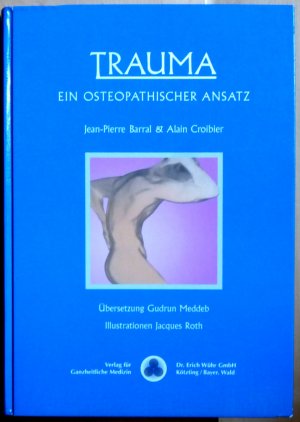 Trauma - Ein osteopathischer Ansatz.