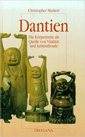 gebrauchtes Buch – Christopher Markert – Dantien. Die Körpermitte als Quelle von Vitalität und Lebensfreude