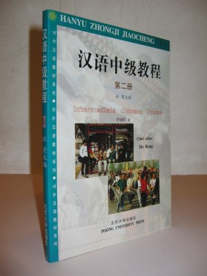 Intermediate Chinese Course Part II. Chinesisch Mittelkurs Teil 2. Hanyu Zhongji Jiaocheng.