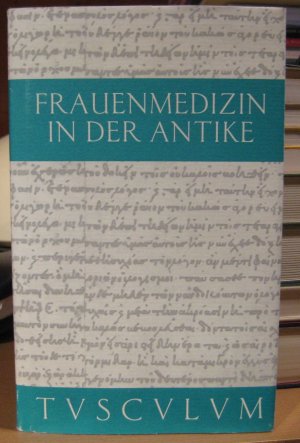 gebrauchtes Buch – Schubert, Charlotte / Huttner – Frauenmedizin in der Antike. Griechisch-lateinisch-deutsch (Sammlung Tusculum) [mit SU]