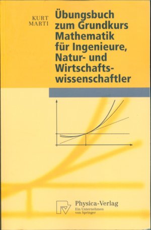 Übungsbuch zum Grundkurs Mathematik für Ingenieure, Natur- und Wirtschaftswissenschaftler