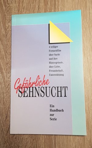 Gefährliche Sehnsucht Handbuch zur Serie