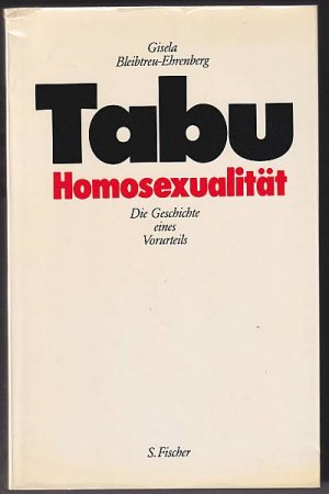 Tabu Homosexualität. Die Geschichte eines Vorurteils.