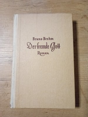 antiquarisches Buch – Bruno Brehm – Der fremde Gott