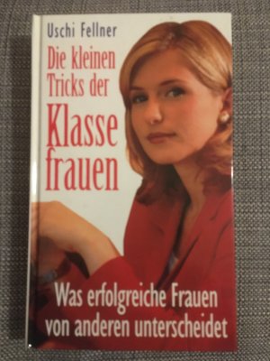 gebrauchtes Buch – Uschi Fellner – Die kleinen Tricks der Klassefrauen