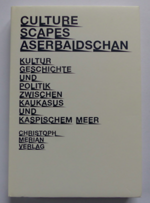 gebrauchtes Buch – Jurrian Cooiman + sara winter / eva-maria auch + gila altmann + philine von oppeln + uwe halbach + cem özdemir + rena effendi + raoul motika + emin milli + tatjana frumkis + marc loopuyt + teymur daimi + günel mövlud + sevinc pervana u – CultureScapes Aserbaidschan - kultur, geschichte und politik zwischen kaukasus und kaspischem meer