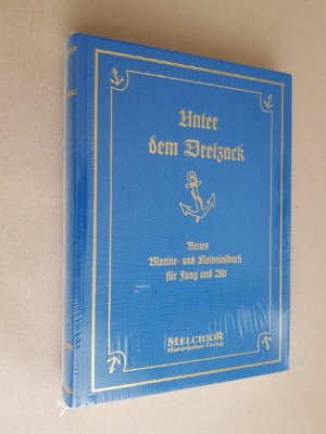 gebrauchtes Buch – Julius Lohmeyer – Unter dem Dreizack. Marine- und Kolonialbuch für Jung und Alt. - Deutschland als See- und Kolonialmacht