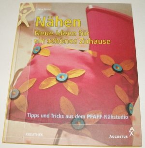 gebrauchtes Buch – Petra Puster – Nähen. Neue Ideen für ein schönes Zuhause. Tipps und Tricks aus dem PFAFF-Nähstudio