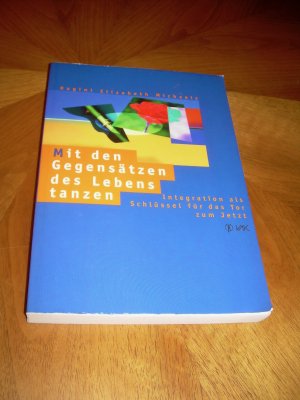 gebrauchtes Buch – Michaels, Elizabeth Ragini – Mit den Gegensätzen des Lebens tanzen