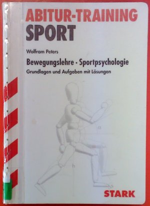 gebrauchtes Buch – Wolfram Peters – Abitur-Training Sport - Bewegungslehre / Sportpsychologie: Grundlagen und Aufgaben mit Lösungen