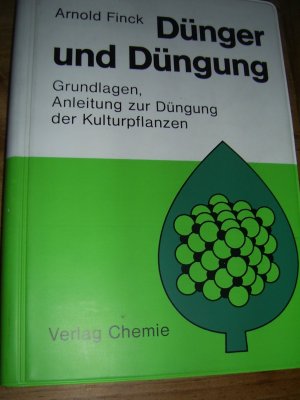 Dünger und Düngung - Grundlagen, Anleitung zur Düngung der Kulturpflanzen