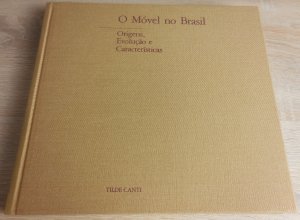 O Móvel no Brasil Origens, Evolução e Características (Möbel in Brasilien Herkunft, Entwicklung und Eigenschaften)