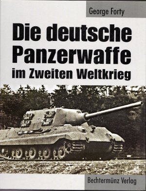 gebrauchtes Buch – George Forty – Die deutsche Panzerwaffe im Zweiten Weltkrieg