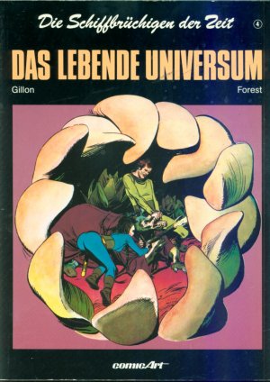 gebrauchtes Buch – Forest; Gillon – Die Schiffbrüchigen der Zeit Bd. 4: Das lebende Universum