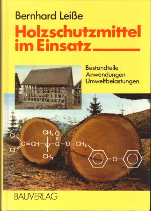 Holzschutzmittel im Einsatz - Bestandteile, Anwendungen, Umweltbelastungen