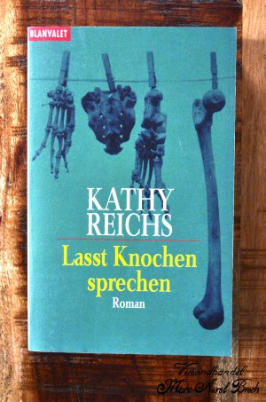 gebrauchtes Buch – Kathy Reichs – Lasst Knochen sprechen