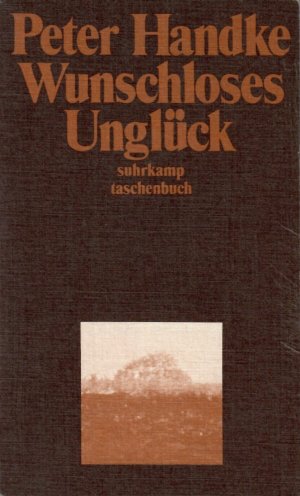 gebrauchtes Buch – Peter Handke – Wunschloses Unglück. Erzählung. = suhrkamp taschenbuch 146.