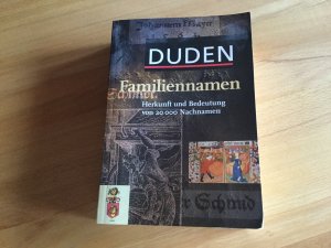 DUDEN - Familiennamen, Herkunft und Bedeutung von 20 000 Nachnamen