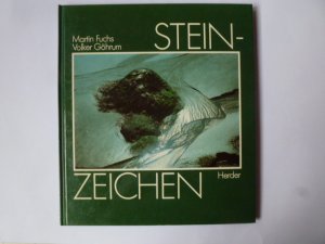 Steinzeichen. Texte von Volker Göhrum zu d. Bildern von Martin Fuchs