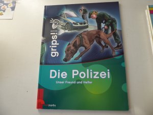 gebrauchtes Buch – Contmedia Verlag GmbH – Grips Edition: Die Polizei. Unser Freund und Helfer. Broschur