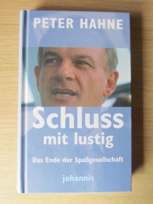 gebrauchtes Buch – Peter Hahne – Schluss mit lustig! - Das Ende der Spassgesellschaft, signiert