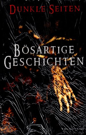 Dunkle Seiten - Bösartige Geschichten