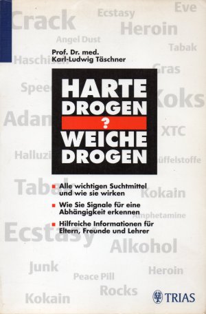 gebrauchtes Buch – Karl-Ludwig Täschner – Harte Drogen - weiche Drogen? Alle wichtigen Suchtmittel und wie sie wirken. Wie sie Signale für eine Abhängigkeit erkennen. Hilfreiche Informationen für Eltern, Freunde und Lehrer