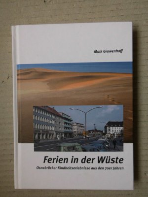 gebrauchtes Buch – Maik Grawenhoff – Ferien in der Wüste - Osnabrücker Kindheitserlebnisse aus den 70er Jahren