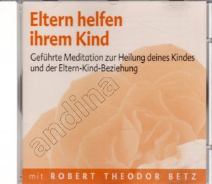 gebrauchtes Hörbuch – Robert Theodor Betz – Eltern helfen ihrem Kind // Geführte Meditation zur Heilung deines Kindes und der Eltern-Kind-Beziehung