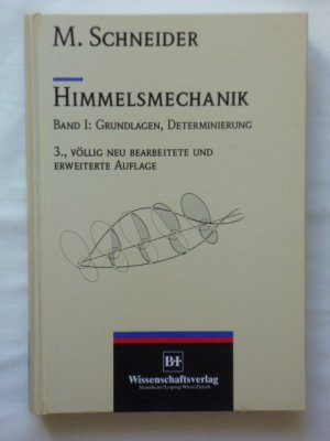 Himmelsmechanik. Band I: Grundlagen, Determinierung