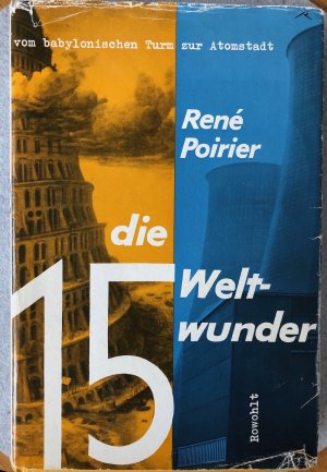 Die 15 Weltwunder vom babylonischen Turm zur Atomstadt